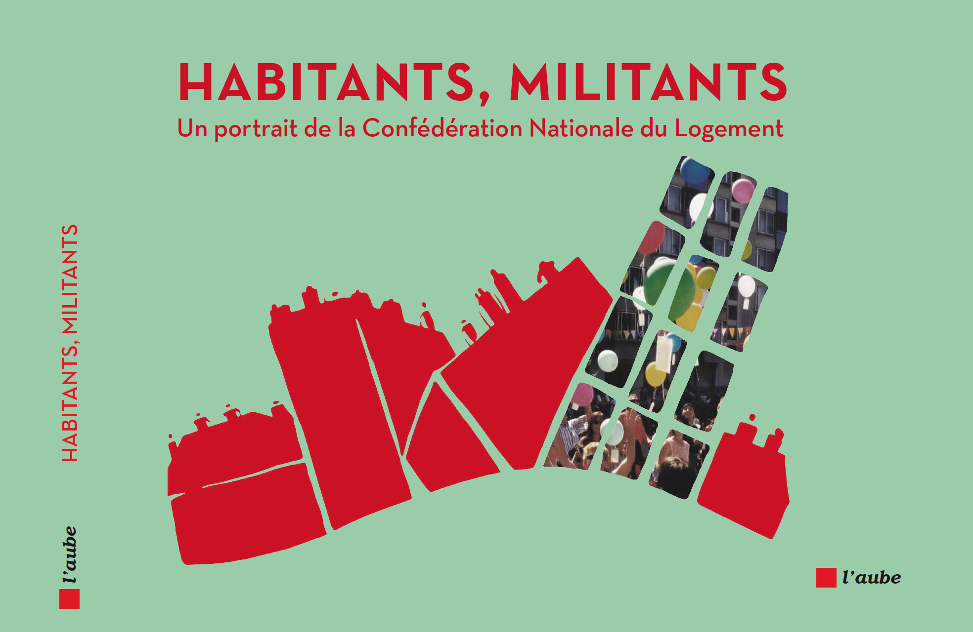 Lu / Habitants, militants : un portrait de la Confédération nationale du logement, CNL, 2016
